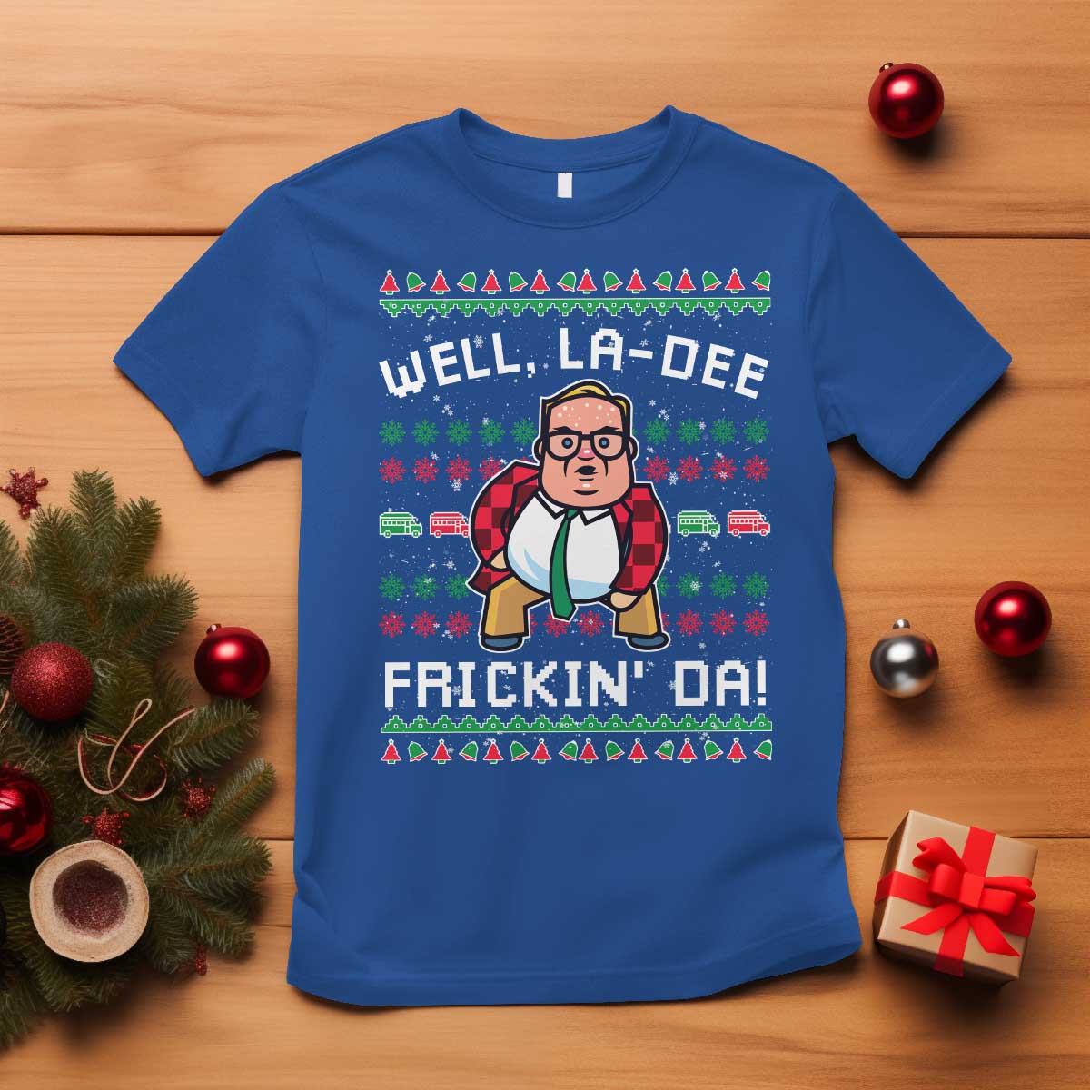 Funny Ugly Christmas T Shirt Well La Dee Frickin Da Xmas Saturday Night - Wonder Print Shop