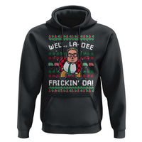 Funny Ugly Christmas Hoodie Well La Dee Frickin Da Xmas Saturday Night - Wonder Print Shop