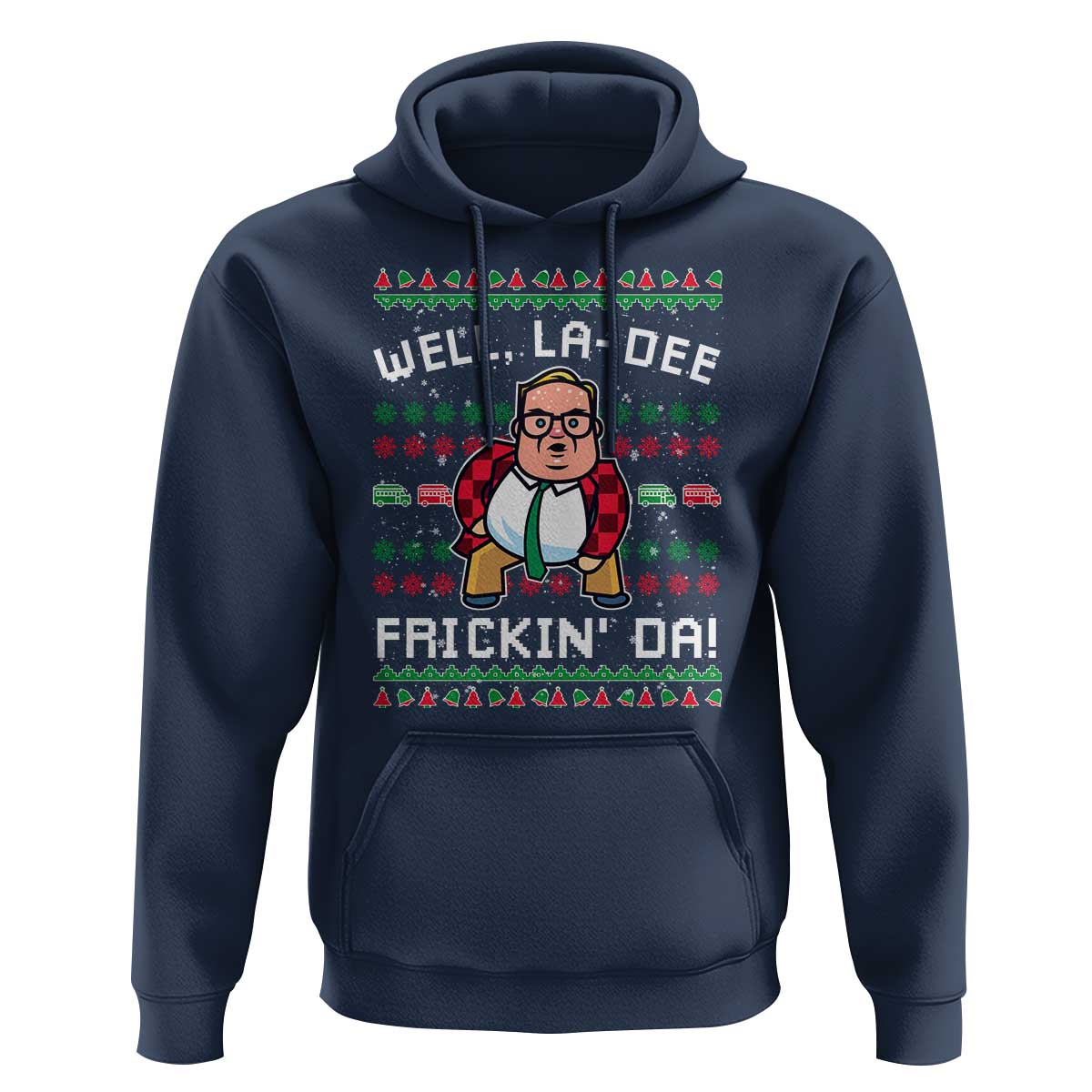 Funny Ugly Christmas Hoodie Well La Dee Frickin Da Xmas Saturday Night - Wonder Print Shop