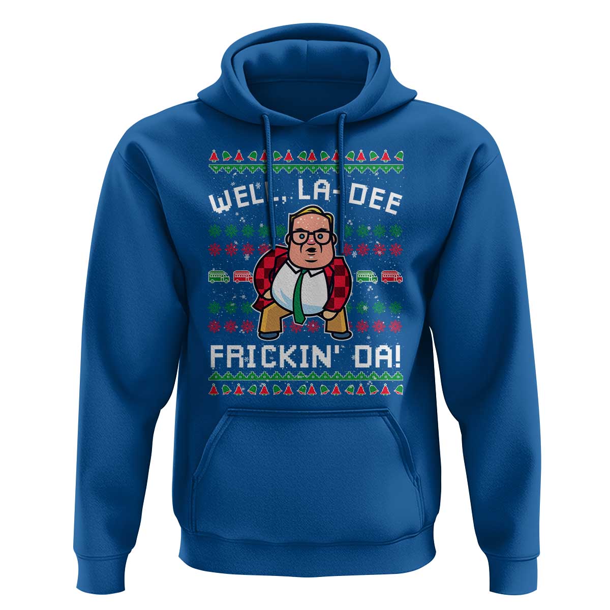 Funny Ugly Christmas Hoodie Well La Dee Frickin Da Xmas Saturday Night - Wonder Print Shop