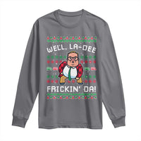 Funny Ugly Christmas Long Sleeve Shirt Well La Dee Frickin Da Xmas Saturday Night - Wonder Print Shop