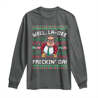 Funny Ugly Christmas Long Sleeve Shirt Well La Dee Frickin Da Xmas Saturday Night - Wonder Print Shop