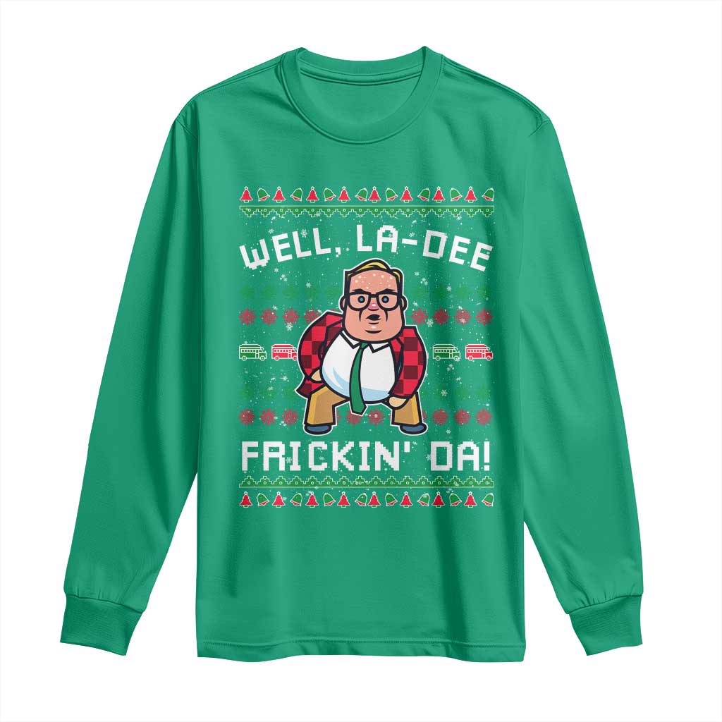Funny Ugly Christmas Long Sleeve Shirt Well La Dee Frickin Da Xmas Saturday Night - Wonder Print Shop