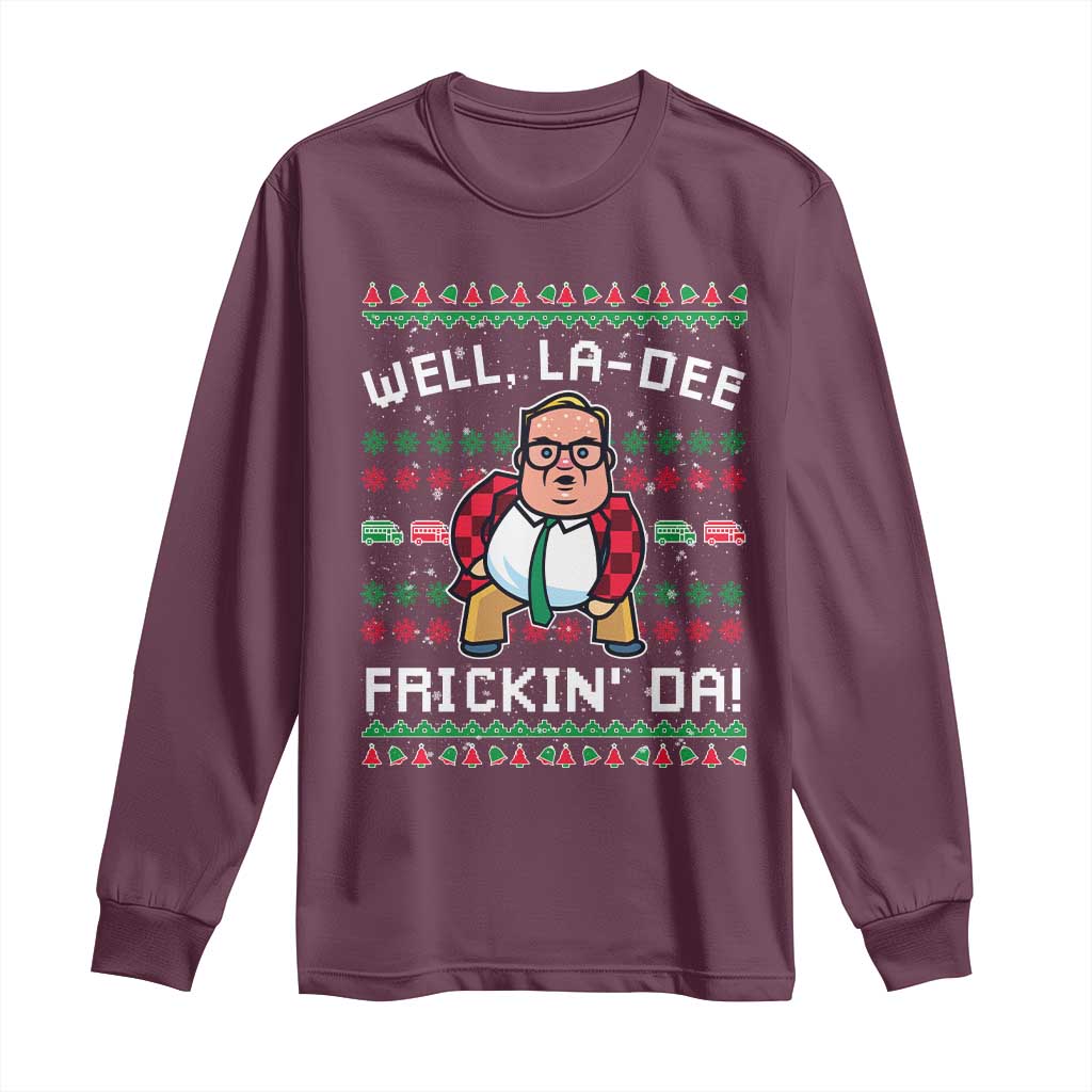 Funny Ugly Christmas Long Sleeve Shirt Well La Dee Frickin Da Xmas Saturday Night - Wonder Print Shop