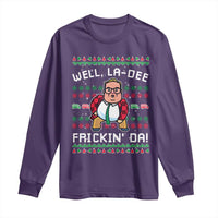 Funny Ugly Christmas Long Sleeve Shirt Well La Dee Frickin Da Xmas Saturday Night - Wonder Print Shop