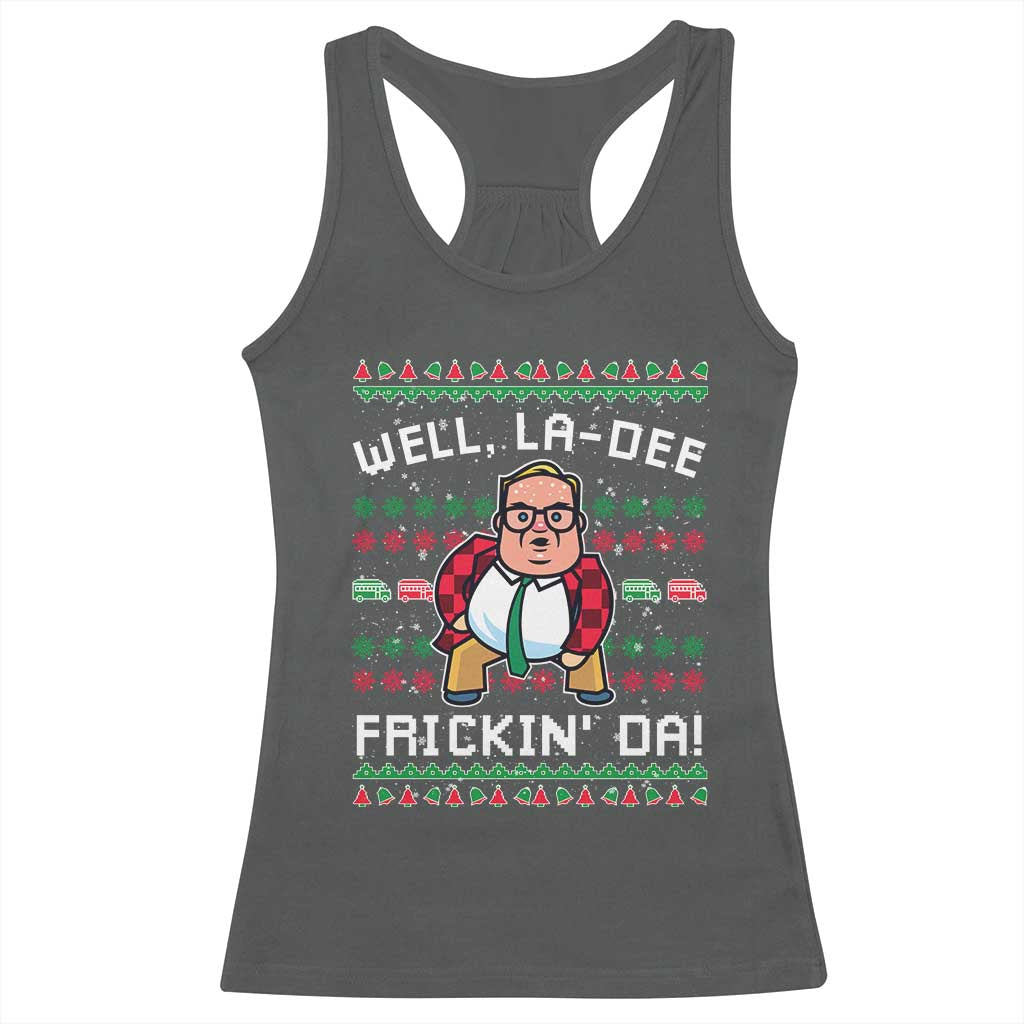 Funny Ugly Christmas Racerback Tank Top Well La Dee Frickin Da Xmas Saturday Night - Wonder Print Shop