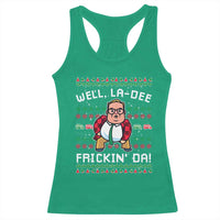 Funny Ugly Christmas Racerback Tank Top Well La Dee Frickin Da Xmas Saturday Night - Wonder Print Shop