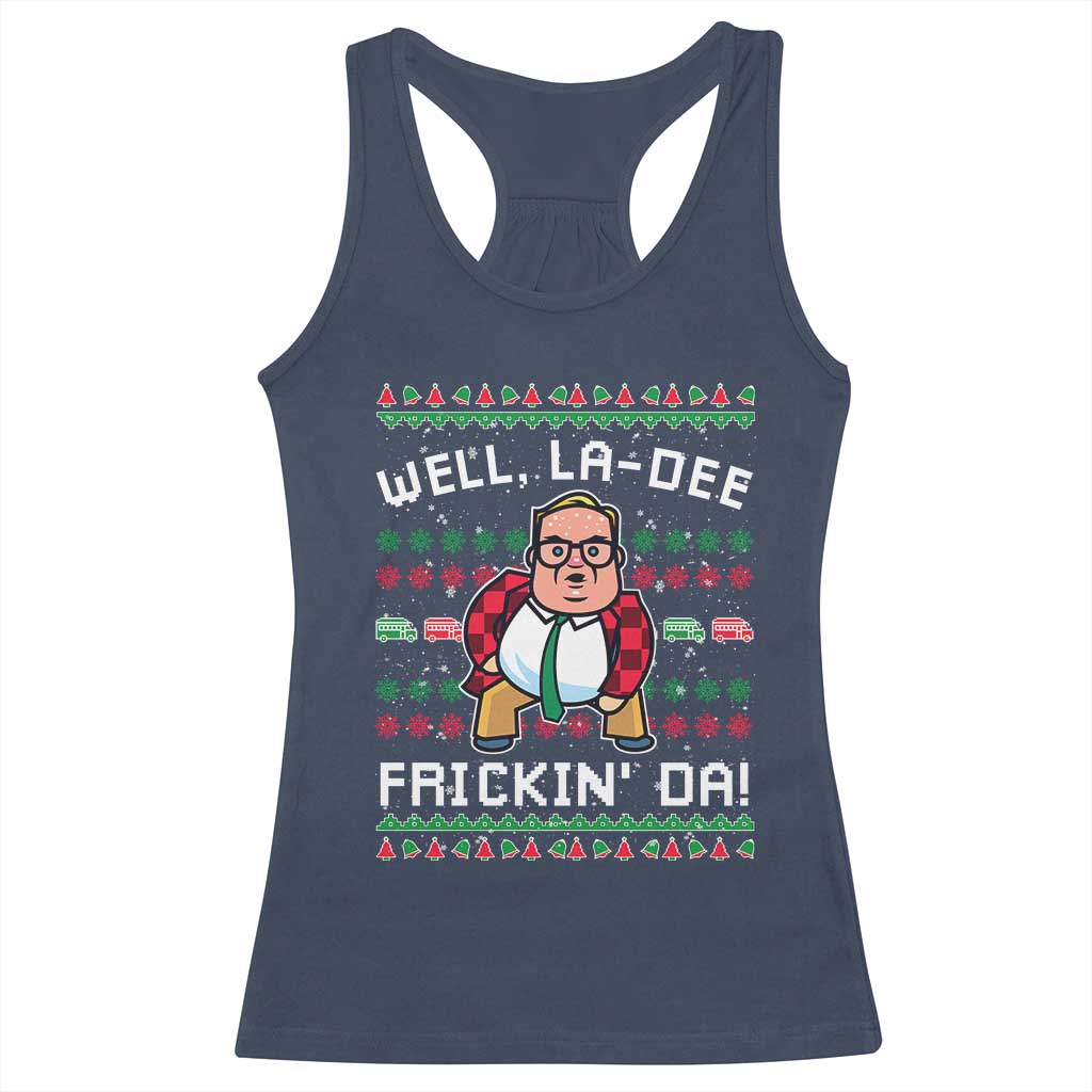 Funny Ugly Christmas Racerback Tank Top Well La Dee Frickin Da Xmas Saturday Night - Wonder Print Shop