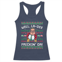 Funny Ugly Christmas Racerback Tank Top Well La Dee Frickin Da Xmas Saturday Night - Wonder Print Shop