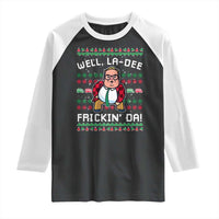 Funny Ugly Christmas Raglan Shirt Well La Dee Frickin Da Xmas Saturday Night - Wonder Print Shop