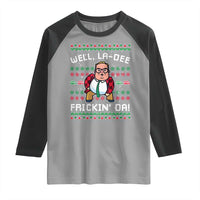 Funny Ugly Christmas Raglan Shirt Well La Dee Frickin Da Xmas Saturday Night - Wonder Print Shop