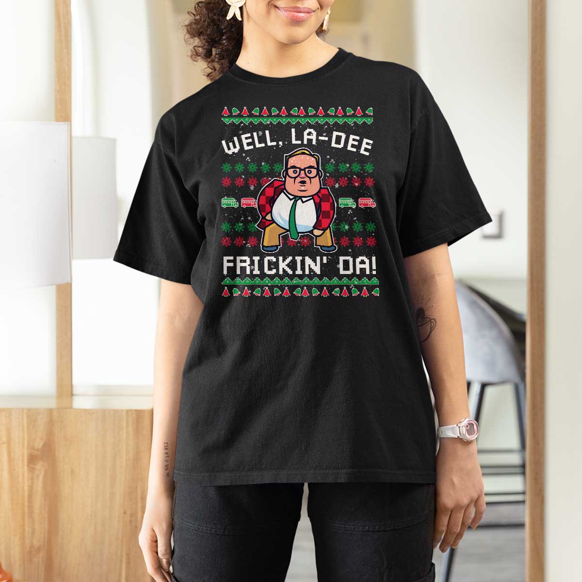 Funny Ugly Christmas T Shirt For Women Well La Dee Frickin Da Xmas Saturday Night - Wonder Print Shop