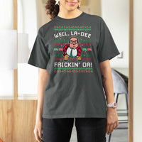 Funny Ugly Christmas T Shirt For Women Well La Dee Frickin Da Xmas Saturday Night - Wonder Print Shop