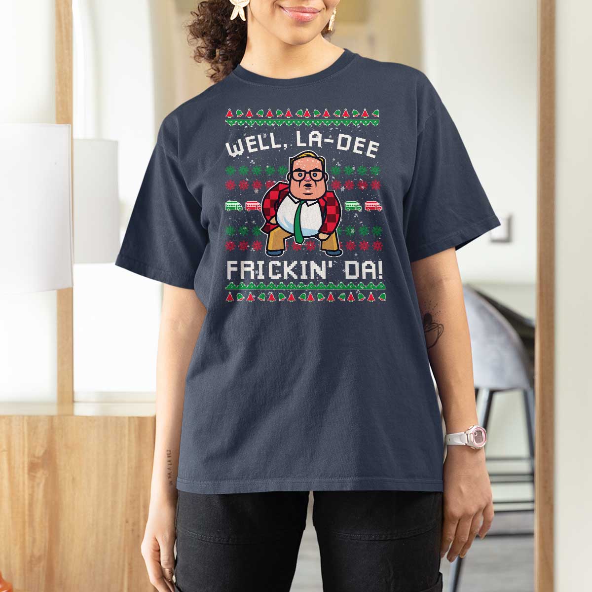 Funny Ugly Christmas T Shirt For Women Well La Dee Frickin Da Xmas Saturday Night - Wonder Print Shop