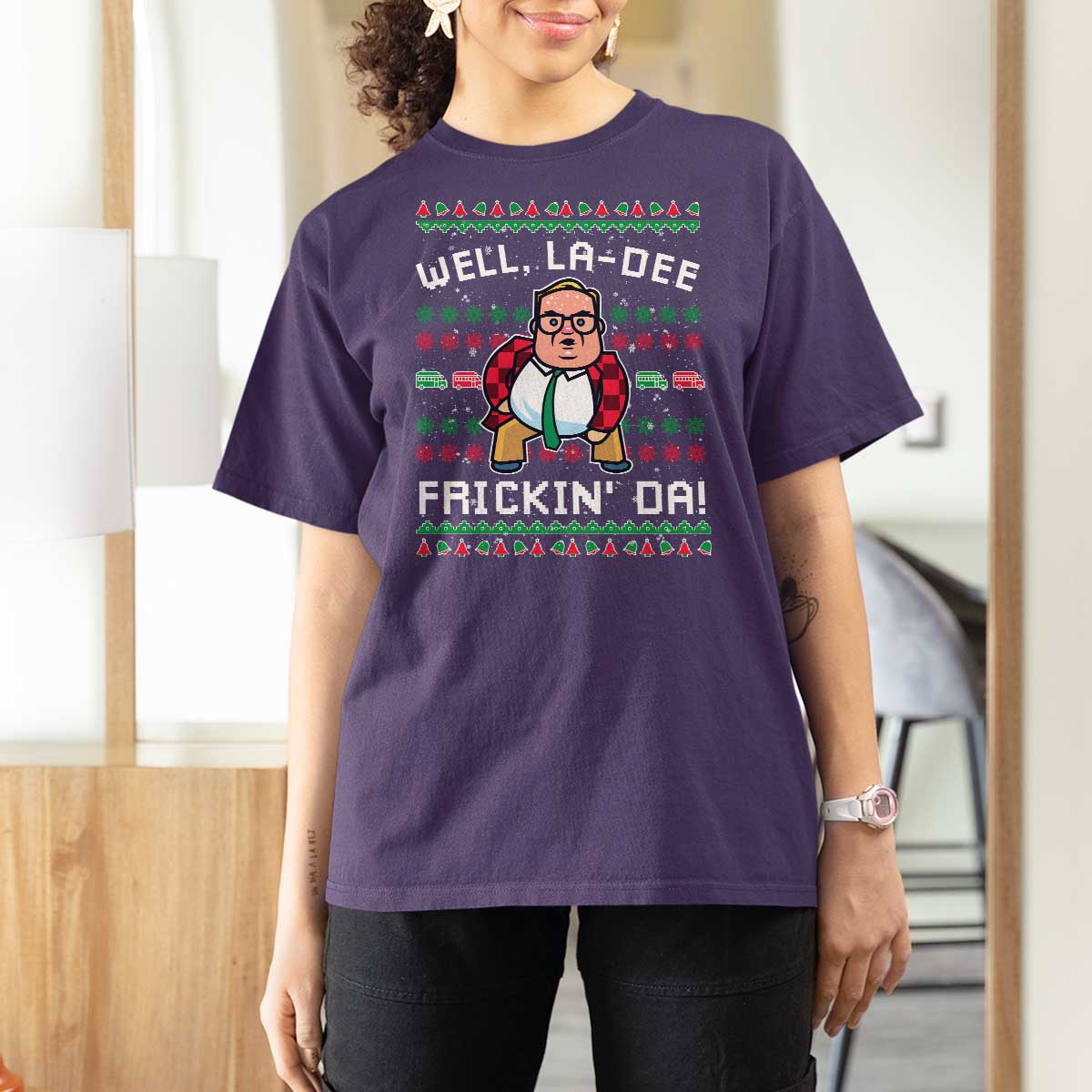 Funny Ugly Christmas T Shirt For Women Well La Dee Frickin Da Xmas Saturday Night - Wonder Print Shop