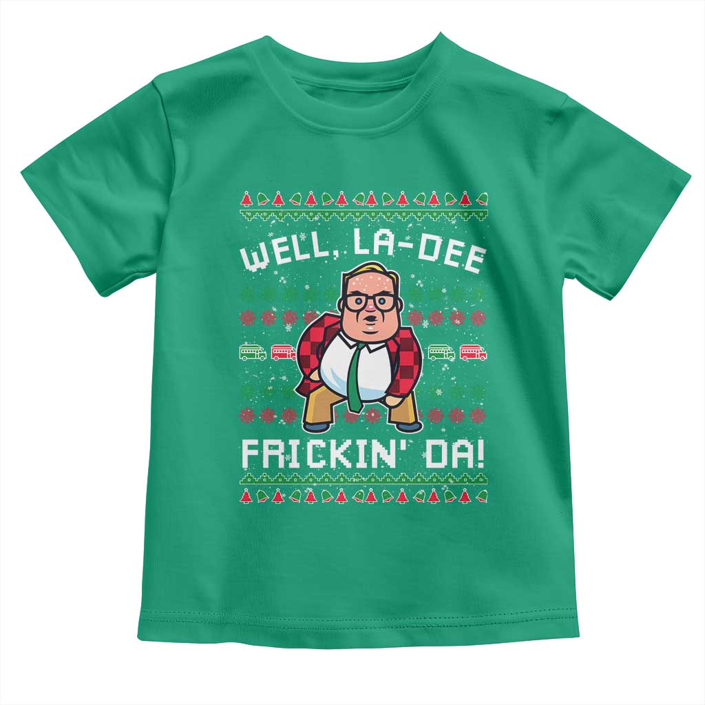 Funny Ugly Christmas Toddler T Shirt Well La Dee Frickin Da Xmas Saturday Night - Wonder Print Shop