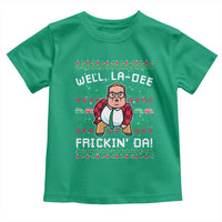 Funny Ugly Christmas Toddler T Shirt Well La Dee Frickin Da Xmas Saturday Night - Wonder Print Shop
