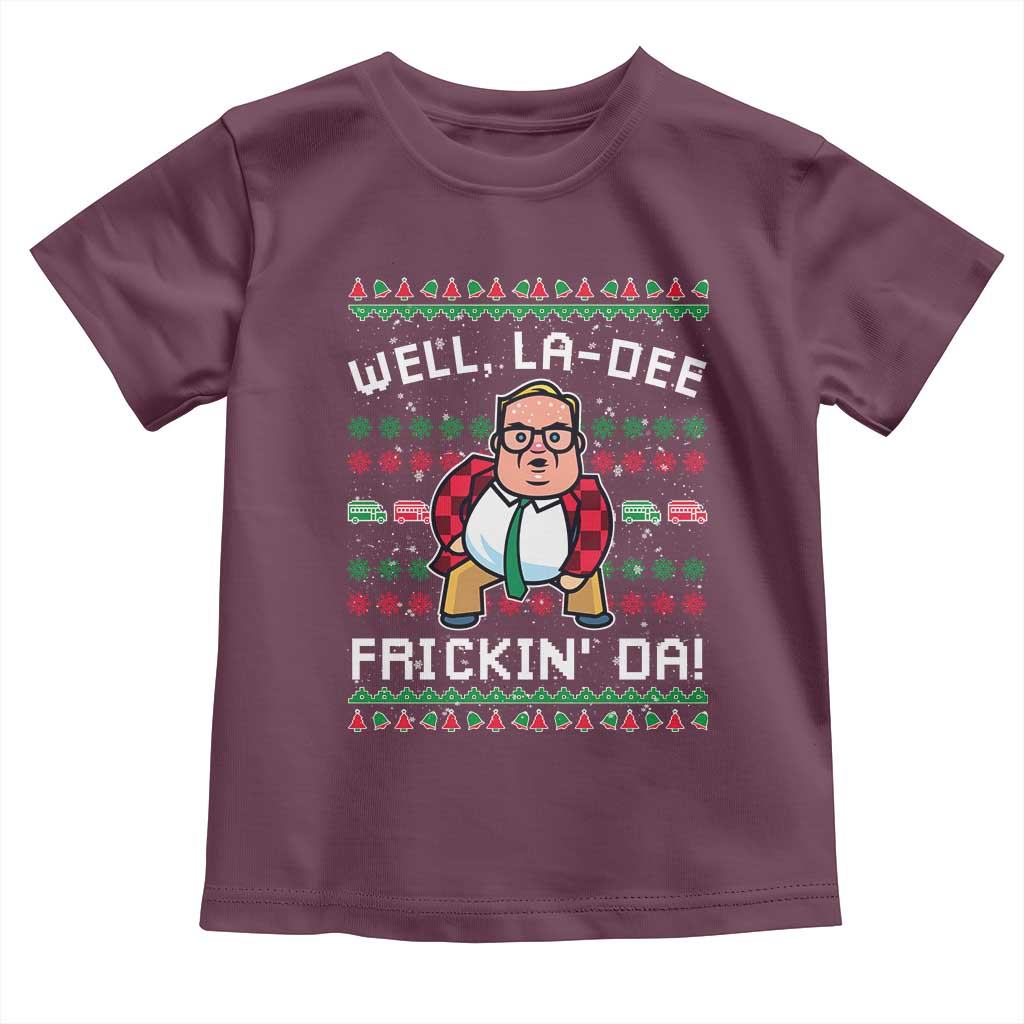Funny Ugly Christmas Toddler T Shirt Well La Dee Frickin Da Xmas Saturday Night - Wonder Print Shop