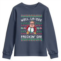Funny Ugly Christmas Youth Sweatshirt Well La Dee Frickin Da Xmas Saturday Night - Wonder Print Shop
