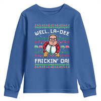 Funny Ugly Christmas Youth Sweatshirt Well La Dee Frickin Da Xmas Saturday Night - Wonder Print Shop