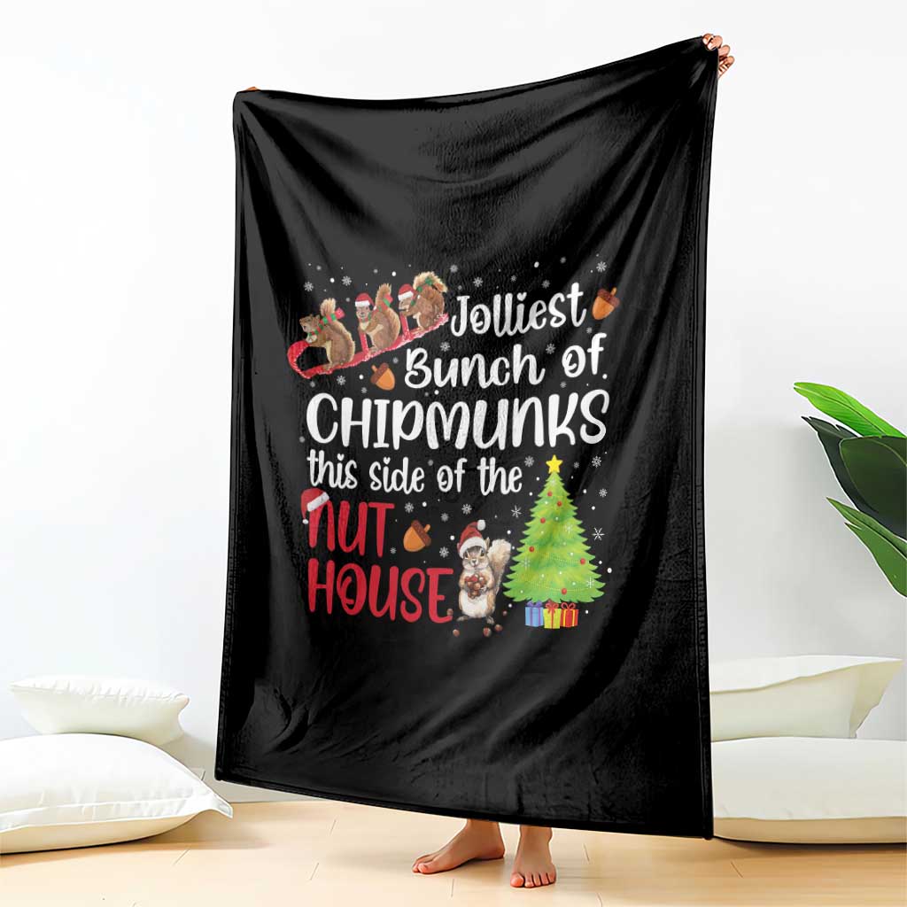 Funny Christmas Throw Blanket Jolliest Bunch Of Chipmunks This Side Of The Nut House - Wonder Print Shop