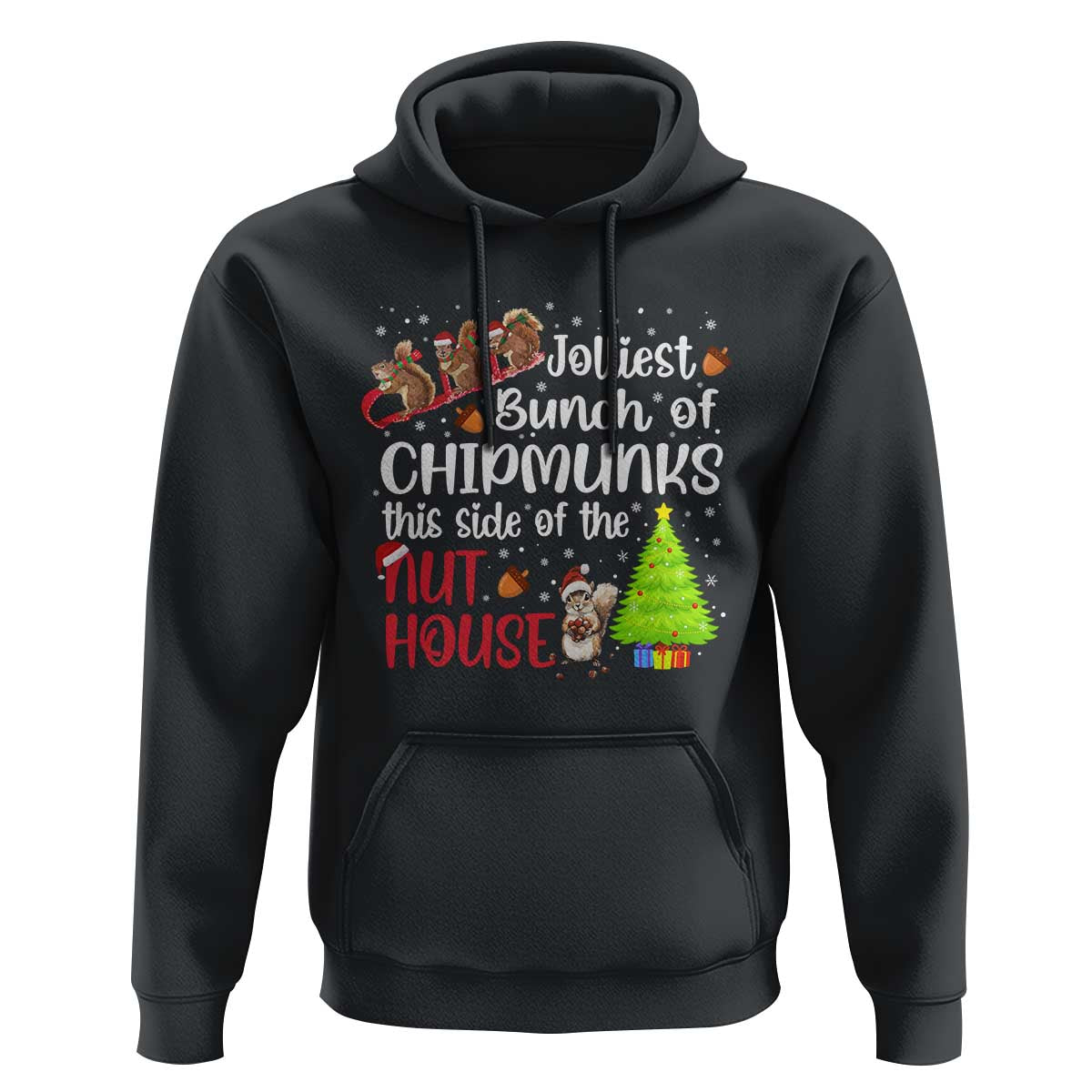 Funny Christmas Hoodie Jolliest Bunch Of Chipmunks This Side Of The Nut House - Wonder Print Shop