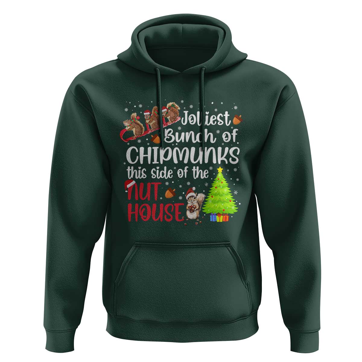 Funny Christmas Hoodie Jolliest Bunch Of Chipmunks This Side Of The Nut House - Wonder Print Shop