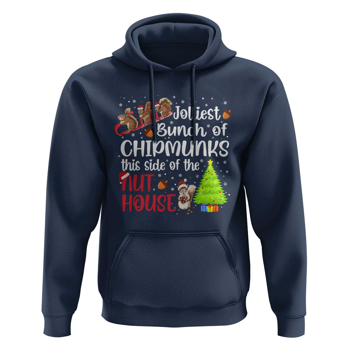 Funny Christmas Hoodie Jolliest Bunch Of Chipmunks This Side Of The Nut House - Wonder Print Shop