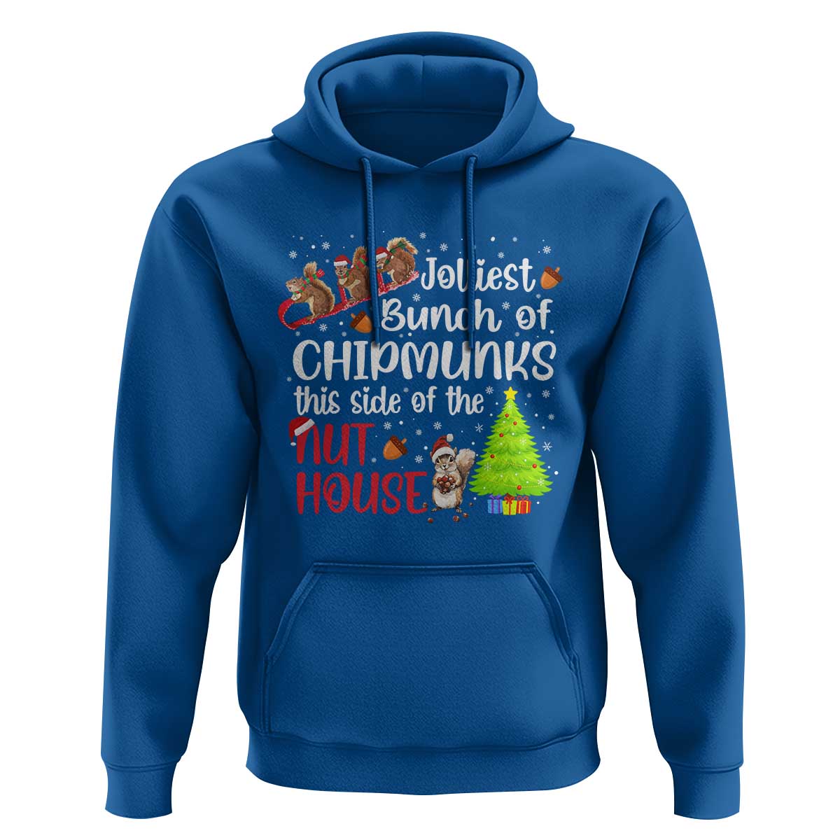 Funny Christmas Hoodie Jolliest Bunch Of Chipmunks This Side Of The Nut House - Wonder Print Shop