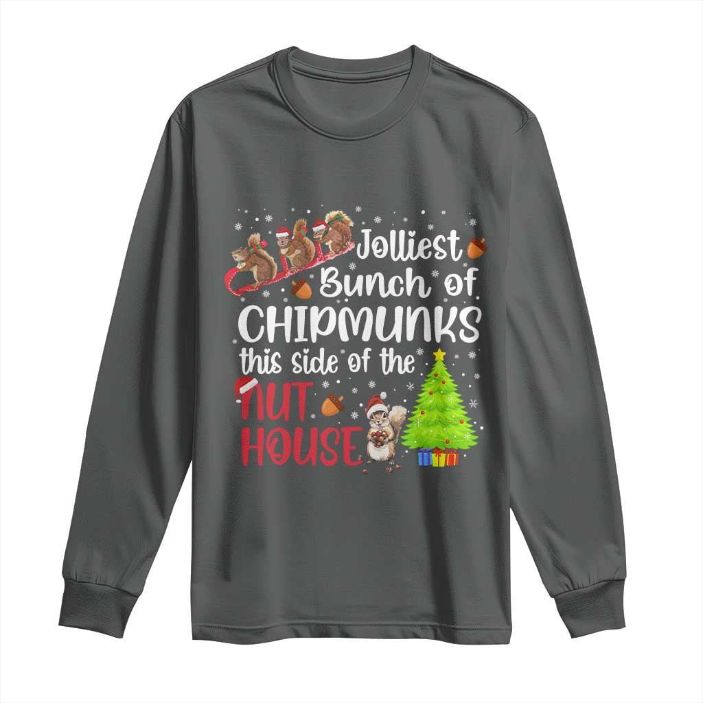 Funny Christmas Long Sleeve Shirt Jolliest Bunch Of Chipmunks This Side Of The Nut House - Wonder Print Shop