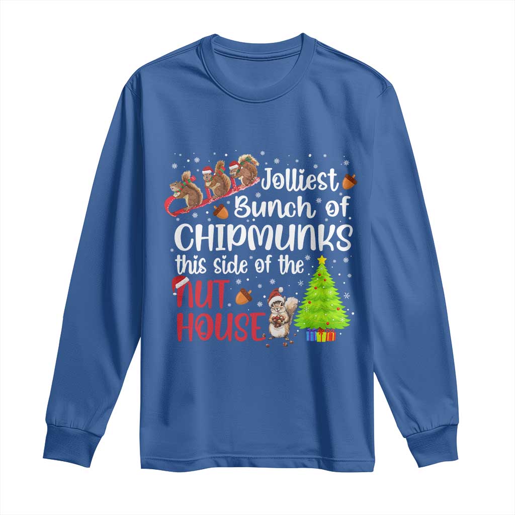 Funny Christmas Long Sleeve Shirt Jolliest Bunch Of Chipmunks This Side Of The Nut House - Wonder Print Shop
