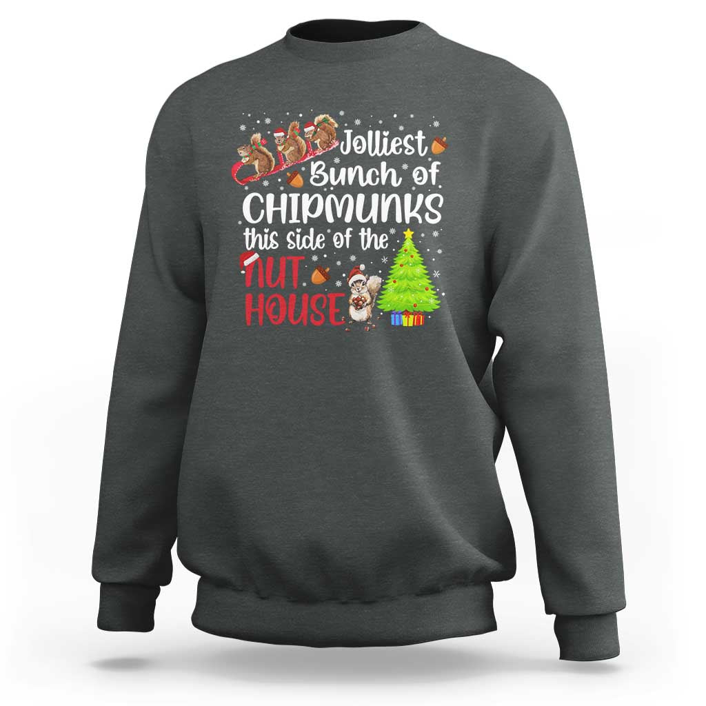 Funny Christmas Sweatshirt Jolliest Bunch Of Chipmunks This Side Of The Nut House - Wonder Print Shop