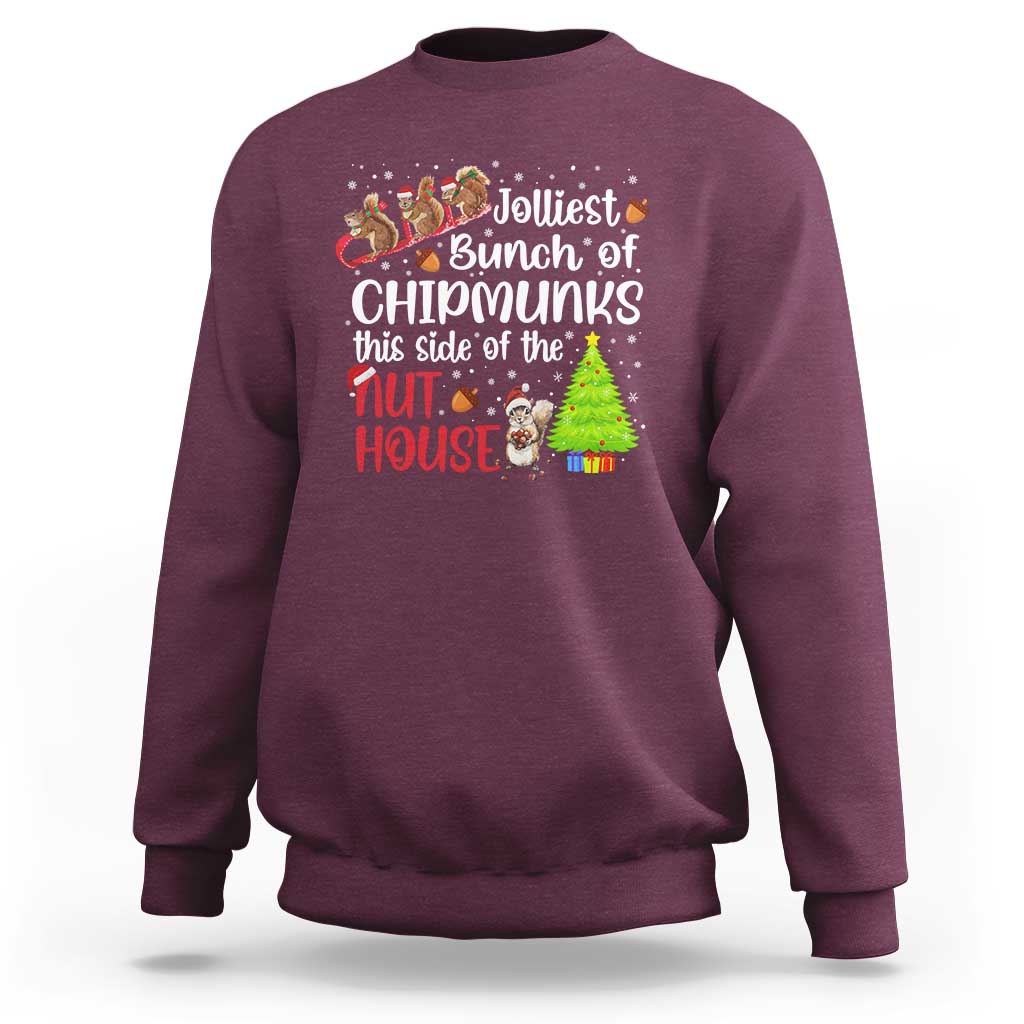 Funny Christmas Sweatshirt Jolliest Bunch Of Chipmunks This Side Of The Nut House - Wonder Print Shop