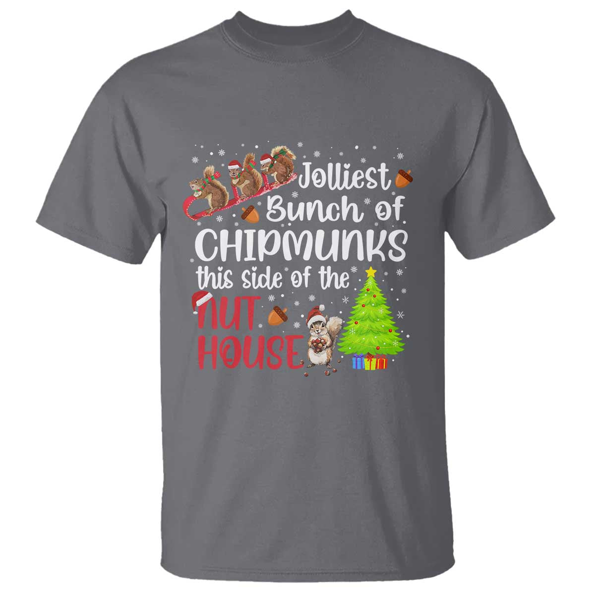 Funny Christmas T Shirt Jolliest Bunch Of Chipmunks This Side Of The Nut House - Wonder Print Shop