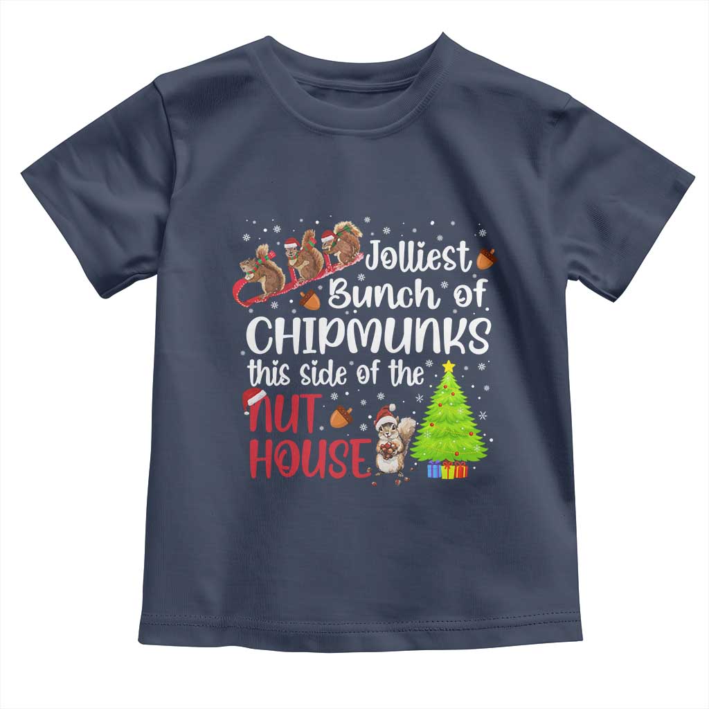 Funny Christmas Toddler T Shirt Jolliest Bunch Of Chipmunks This Side Of The Nut House - Wonder Print Shop
