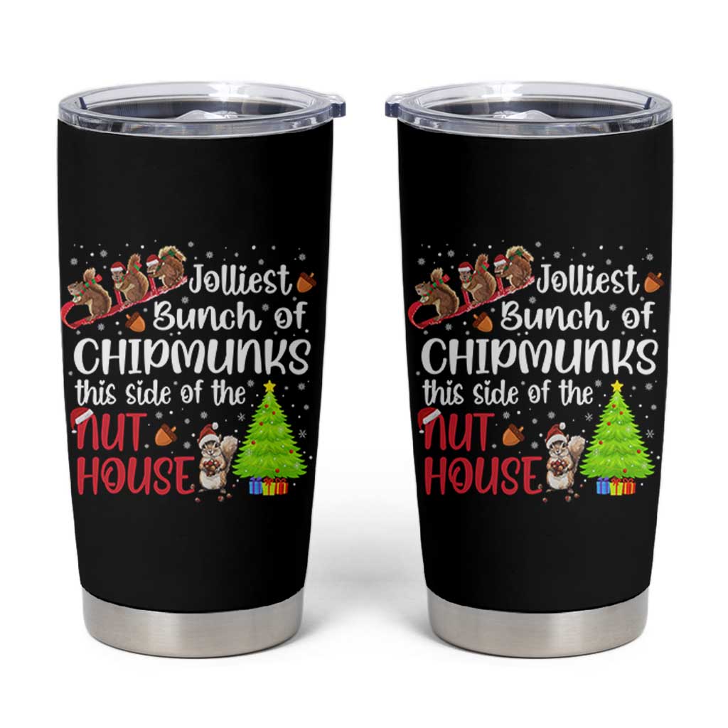 Funny Christmas Tumbler Cup Jolliest Bunch Of Chipmunks This Side Of The Nut House - Wonder Print Shop
