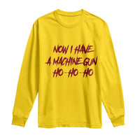 Now I Have A Machine Gun Long Sleeve Shirt Funny Retro 90s Movie Jumper - Wonder Print Shop