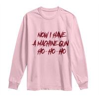 Now I Have A Machine Gun Long Sleeve Shirt Funny Retro 90s Movie Jumper - Wonder Print Shop