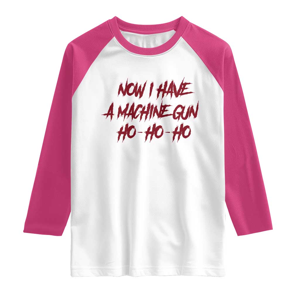 Now I Have A Machine Gun Raglan Shirt Funny Retro 90s Movie Jumper - Wonder Print Shop