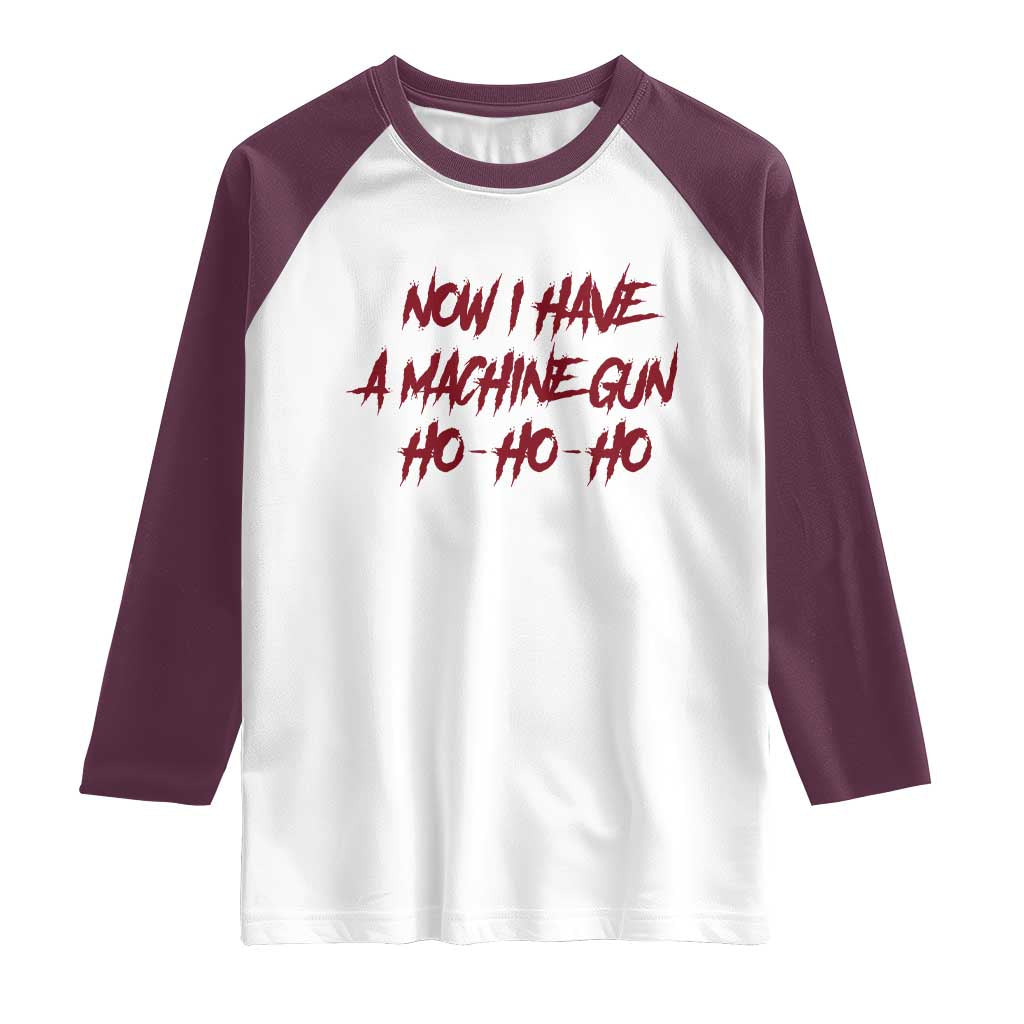 Now I Have A Machine Gun Raglan Shirt Funny Retro 90s Movie Jumper - Wonder Print Shop