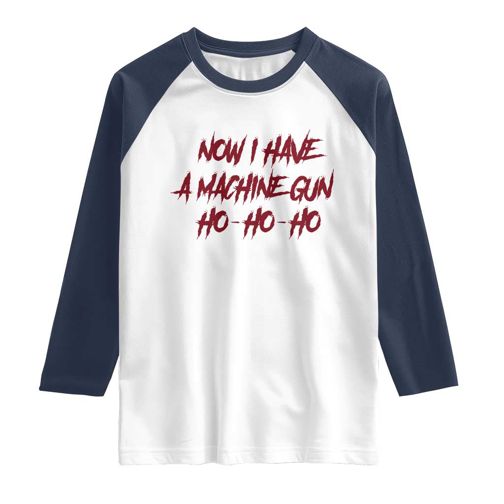 Now I Have A Machine Gun Raglan Shirt Funny Retro 90s Movie Jumper - Wonder Print Shop