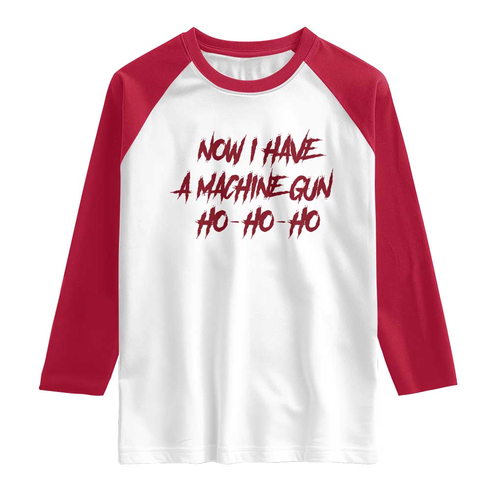 Now I Have A Machine Gun Raglan Shirt Funny Retro 90s Movie Jumper - Wonder Print Shop