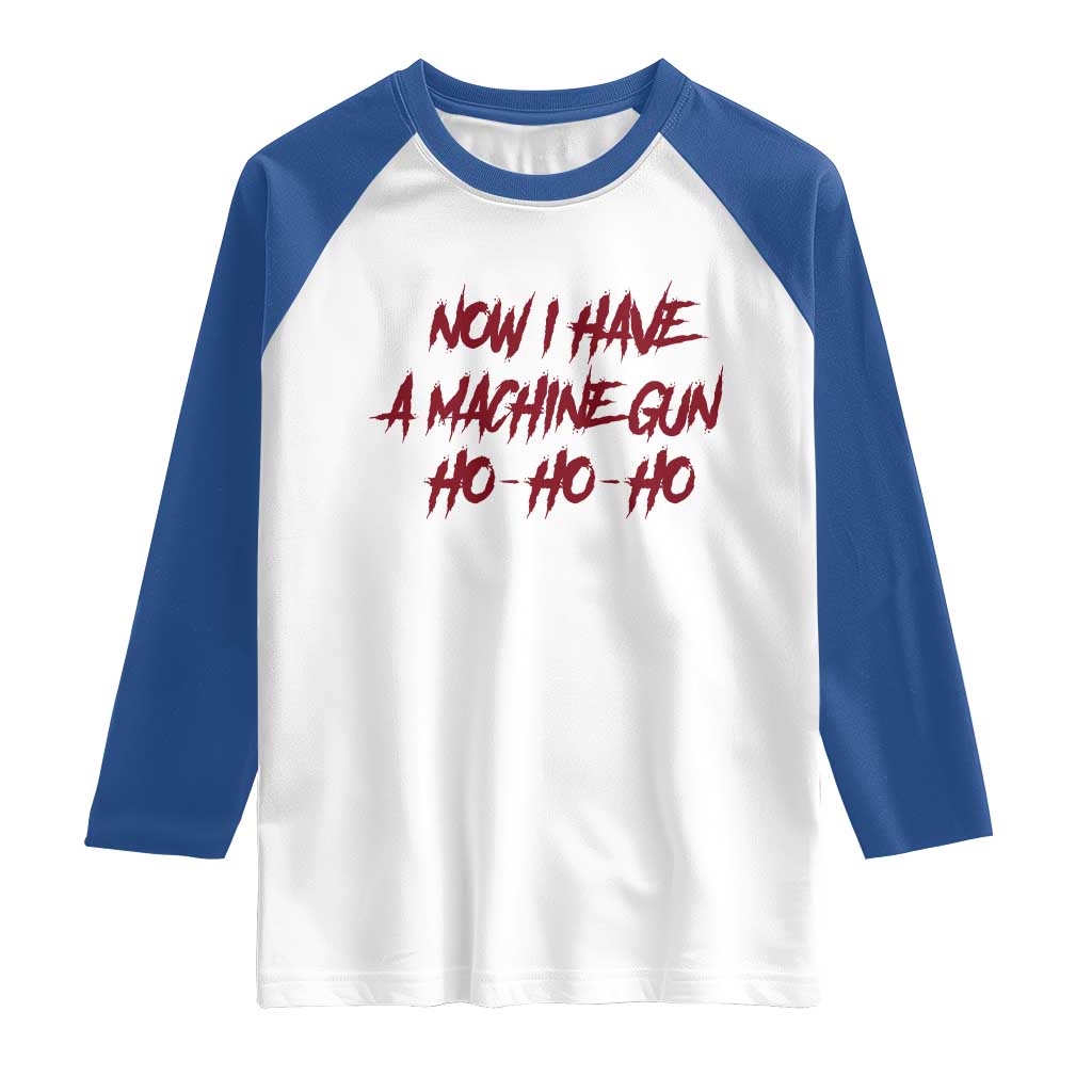 Now I Have A Machine Gun Raglan Shirt Funny Retro 90s Movie Jumper - Wonder Print Shop