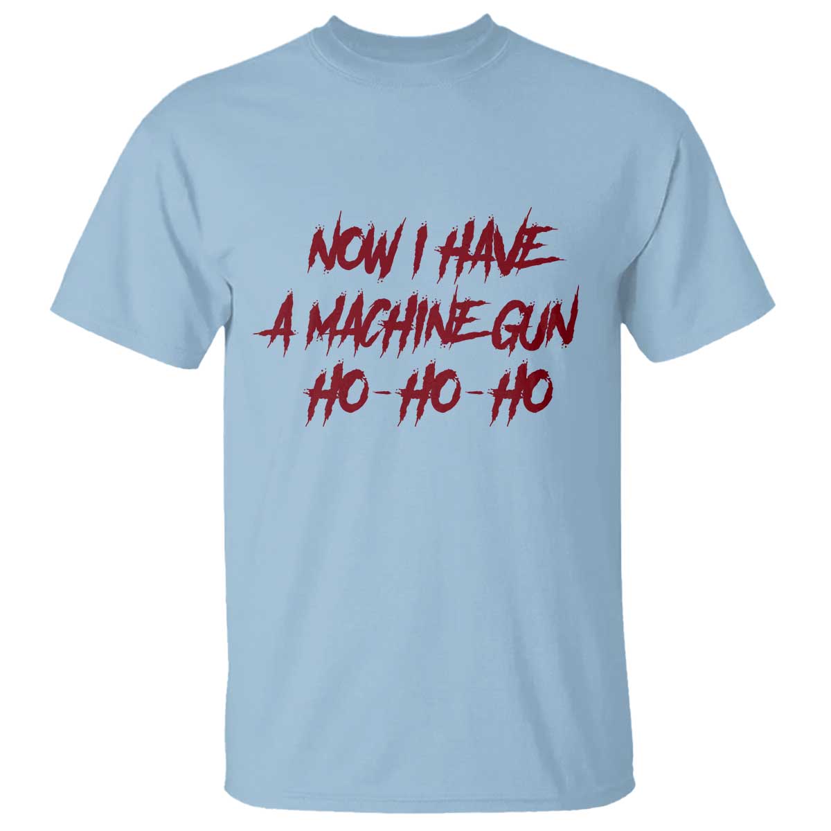 Now I Have A Machine Gun T Shirt Funny Retro 90s Movie Jumper - Wonder Print Shop