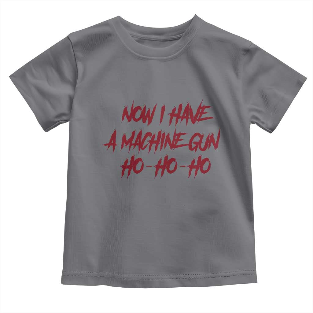 Now I Have A Machine Gun Toddler T Shirt Funny Retro 90s Movie Jumper - Wonder Print Shop