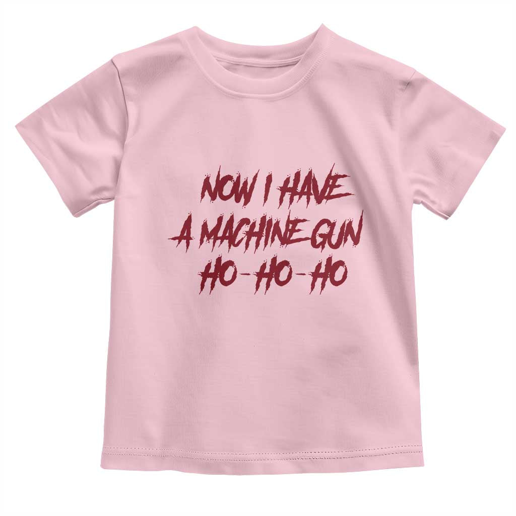 Now I Have A Machine Gun Toddler T Shirt Funny Retro 90s Movie Jumper - Wonder Print Shop