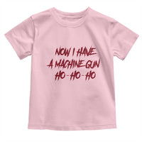 Now I Have A Machine Gun Toddler T Shirt Funny Retro 90s Movie Jumper - Wonder Print Shop