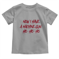 Now I Have A Machine Gun Toddler T Shirt Funny Retro 90s Movie Jumper - Wonder Print Shop