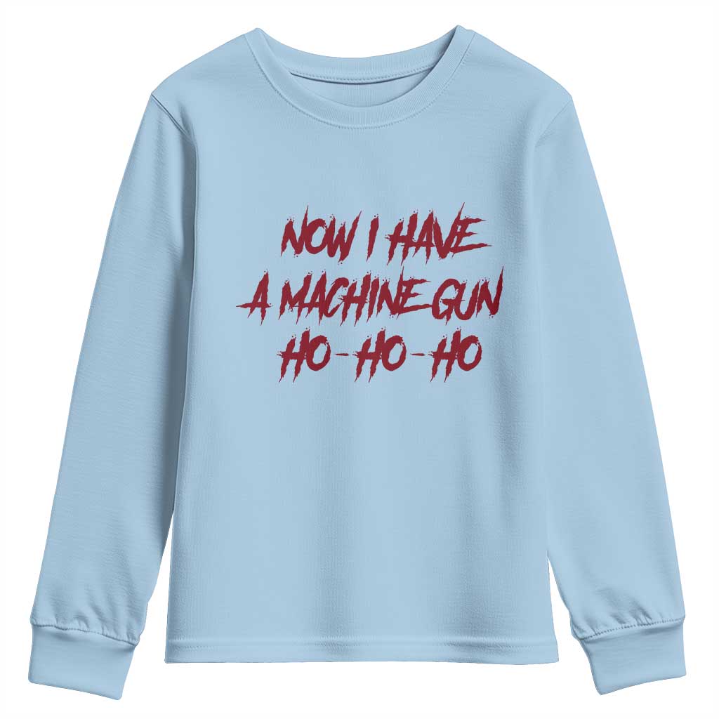 Now I Have A Machine Gun Youth Sweatshirt Funny Retro 90s Movie Jumper - Wonder Print Shop