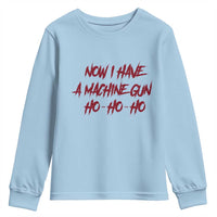 Now I Have A Machine Gun Youth Sweatshirt Funny Retro 90s Movie Jumper - Wonder Print Shop